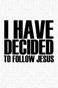 I Have Decided to Follow Jesus