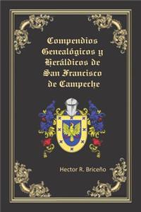 Compendios Genealógicos y Heráldicos de San Francisco de Campeche