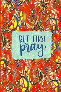 But First Pray