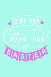 Shake Your Cotton Tail It's Easter