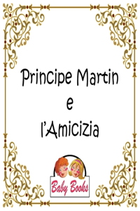 Principe Martin e l'Amicizia