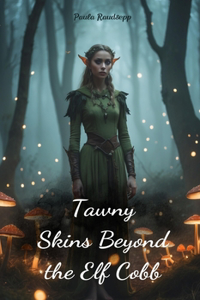 Tawny Skins Beyond the Elf Cobb