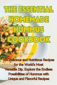 Essential Homemade Hummus Cookbook