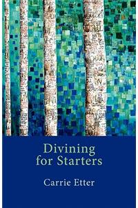 Divining for Starters