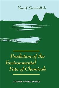 Prediction of the Environmental Fate of Chemicals