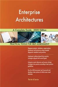 Enterprise Architectures A Complete Guide - 2020 Edition