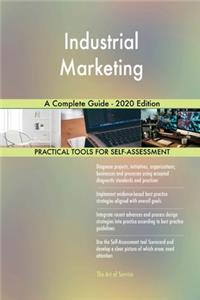 Industrial Marketing A Complete Guide - 2020 Edition