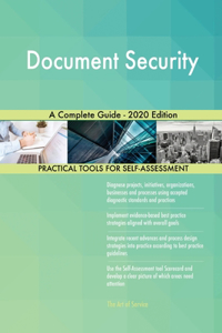 Document Security A Complete Guide - 2020 Edition