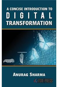 A Concise Introduction to Digital Transformation