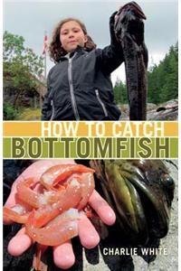 How to Catch Bottomfish