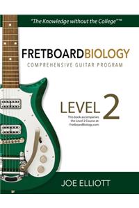 Fretboard Biology Comprehensive Guitar Program - Level 2