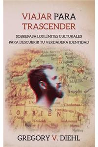 Viajar Para Trascender [Travel as Transformation]