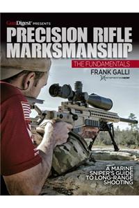 Precision Rifles Marksmanship: The Fundamentals -: A Marine Sniper's Guide to Long Range Shooting