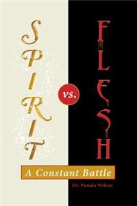 Spirit Vs. Flesh