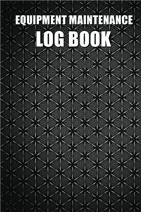 8: Equipment Maintenance Log Book: Vehicle Maintenance Log Book