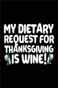 My Dietary Request For Thankgiving Is Wine