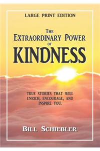 The Extraordinary Power of Kindness (Large Print)