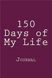 150 Days of My Life