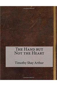 The Hand But Not the Heart