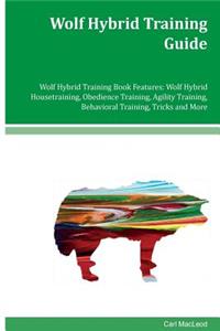 Wolf Hybrid Training Guide Wolf Hybrid Training Book Features