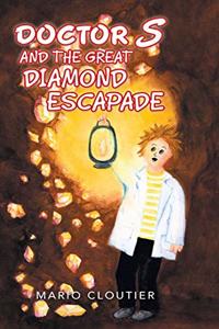 Doctor S and the Great Diamond Escapade