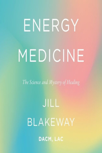 Energy Medicine Lib/E
