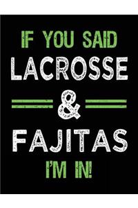If You Said Lacrosse & Fajitas I'm In