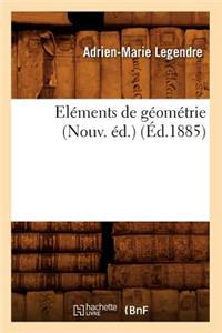 Eléments de Géométrie (Nouv. Éd.) (Éd.1885)