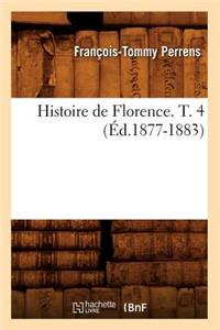 Histoire de Florence. T. 4 (Éd.1877-1883)