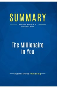 Summary: The Millionaire in You: Review and Analysis of LeBoeuf's Book