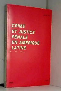 Crime Et Justice Penale En Amerique Latine