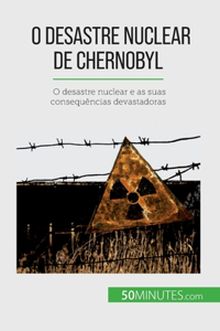 O desastre nuclear de Chernobyl