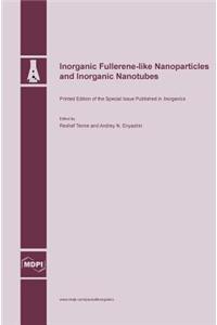 Inorganic Fullerene-like Nanoparticles and Inorganic Nanotubes
