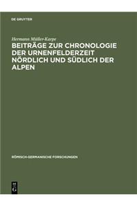 BeitrÃ¤ge Zur Chronologie Der Urnenfelderzeit NÃ¶rdlich Und SÃ¼dlich Der Alpen: Text