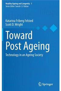 Toward Post Ageing
