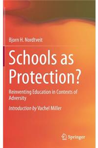 Schools as Protection?