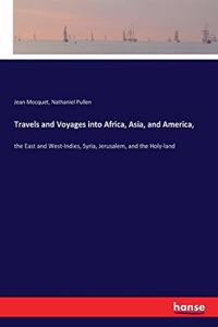 Travels and Voyages into Africa, Asia, and America,