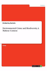 Environmental Crime and Biodiversity. A Maltese Context