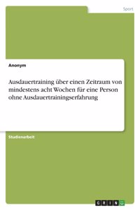 Ausdauertraining über einen Zeitraum von mindestens acht Wochen für eine Person ohne Ausdauertrainingserfahrung