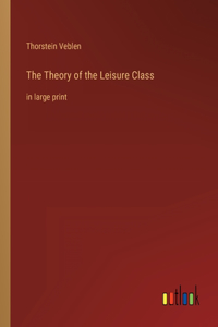 Theory of the Leisure Class