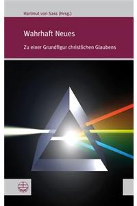 Wahrhaft Neues