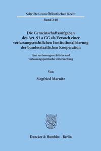 Die Gemeinschaftsaufgaben Des Art. 91 a Gg ALS Versuch Einer Verfassungsrechtlichen Institutionalisierung Der Bundesstaatlichen Kooperation