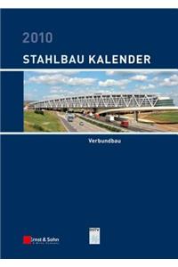 Stahlbau-Kalender 2010: Schwerpunkt: Verbundbau