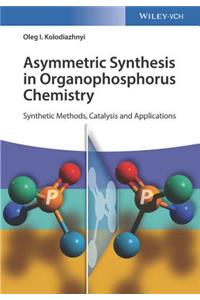 Asymmetric Synthesis in Organophosphorus Chemistry