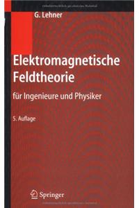 Elektromagnetische Feldtheorie: Fa1/4r Ingenieure Und Physiker