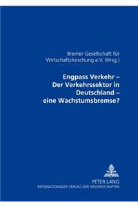 Engpass Verkehr - Der Verkehrssektor in Deutschland - Eine Wachstumsbremse?