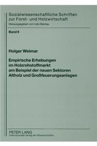 Empirische Erhebungen Im Holzrohstoffmarkt Am Beispiel Der Neuen Sektoren Altholz Und Großfeuerungsanlagen
