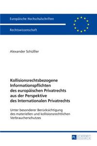 Kollisionsrechtsbezogene Informationspflichten des europaeischen Privatrechts aus der Perspektive des Internationalen Privatrechts