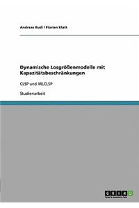Dynamische Losgrößenmodelle mit Kapazitätsbeschränkungen