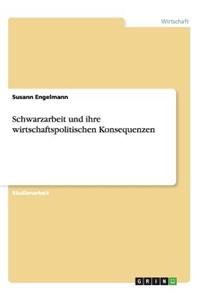Schwarzarbeit und ihre wirtschaftspolitischen Konsequenzen
